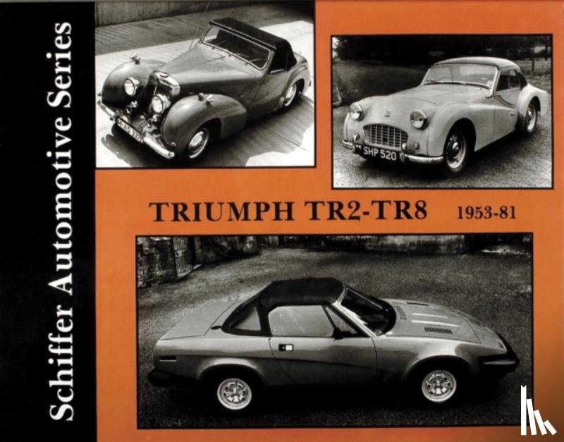Schiffer Publishing, Ltd. - Triumph TR2-TR8 1953-1981