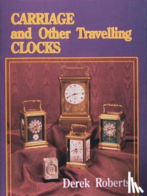 Roberts, Derek - Carriage and Other Traveling Clocks