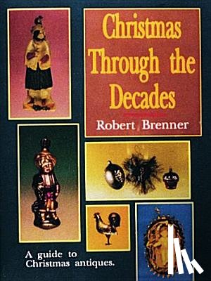 Brenner, Robert - Christmas Through the Decades