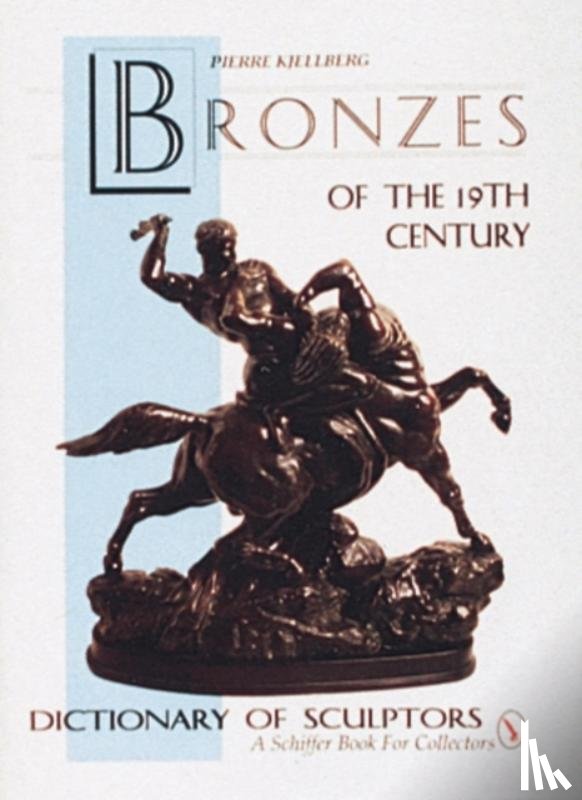 Kjellberg, Pierre - The Bronzes of the Nineteenth Century