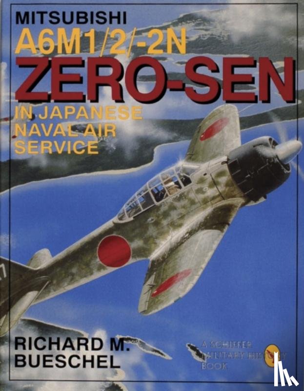 Bueschel, Richard M. - Mitsubishi A6M-1/2/2-N Zero-Sen of the Japanese Naval Air Service