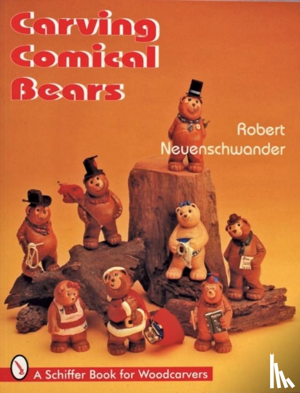 Neuenschwander, Robert - Carving Comical Bears