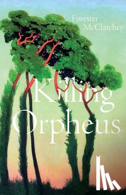 McClatchey, Forester - Killing Orpheus