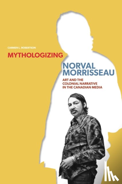 Robertson, Carmen L. - Mythologizing Norval Morrisseau