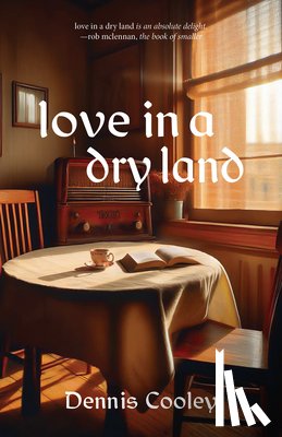Cooley, Dennis - Love in a Dry Land