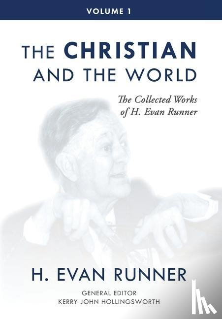 Runner, H Evan - The Collected Works of H. Evan Runner, Vol. 1