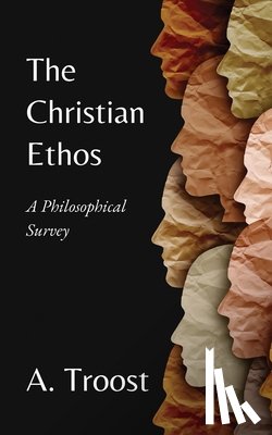 Troost, A. - Troost, A: Christian Ethos
