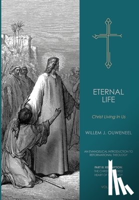 Ouweneel, Willem J. - Eternal Life: Christ Living In Us