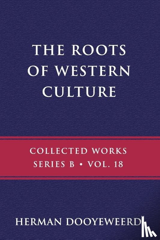 Dooyeweerd, Herman - Dooyeweerd, H: Roots of Western Culture