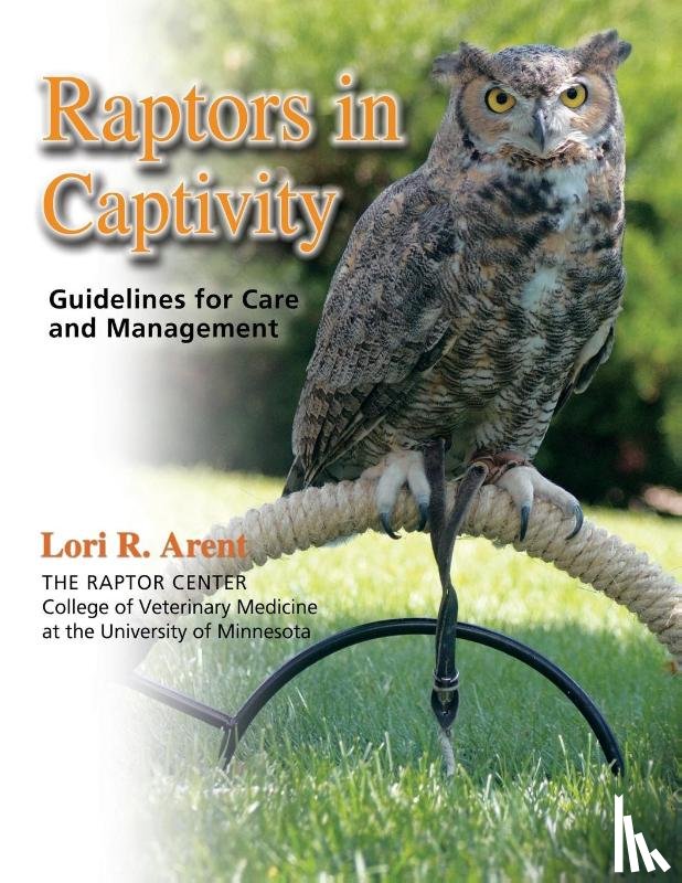 Lori R Arent - Raptors in Captivity