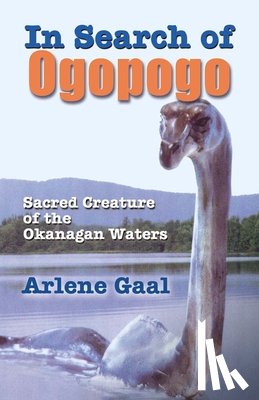 Gaal, Arlene - In Search of Ogopogo
