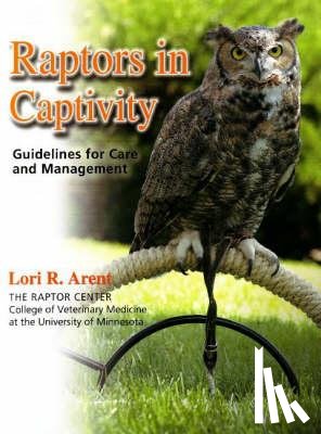 Arent, Lori R - Raptors in Captivity