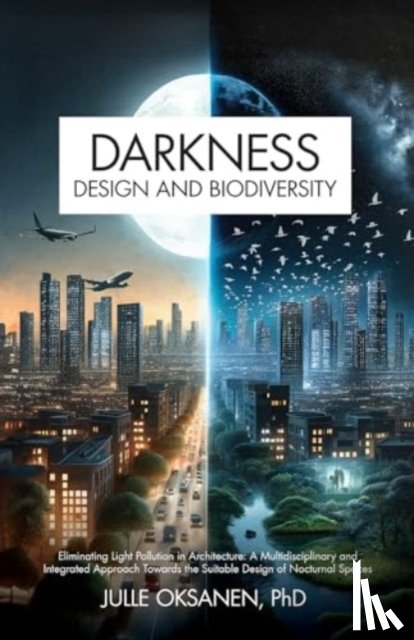 Oksanen, Julle - Darkness, Design & Biodiversity