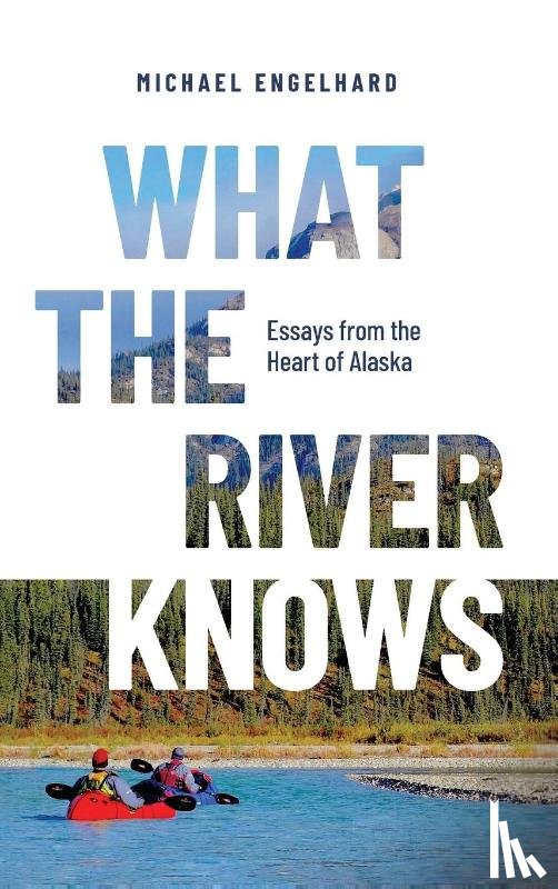 Engelhard, Michael - What the River Knows