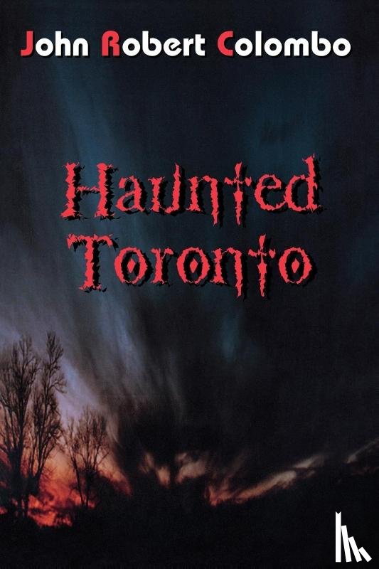 Colombo, John Robert - Haunted Toronto