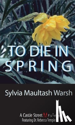 Warsh, Sylvia Maultash - To Die in Spring