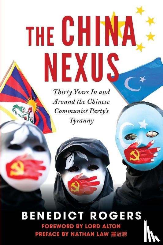 Rogers, Benedict, Alton, David, Law, Nathan - The China Nexus