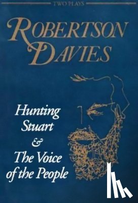 Davies, Robertson - Hunting Stuart and The Voice of the People