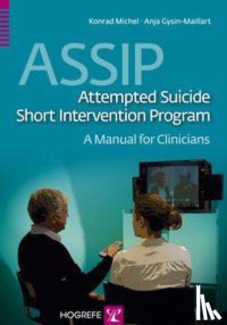 Michel, Konrad, Gysin-Maillart, Anjy - ASSIP - Attempted Suicide Short Intervention Program: A Manual for Clinicians