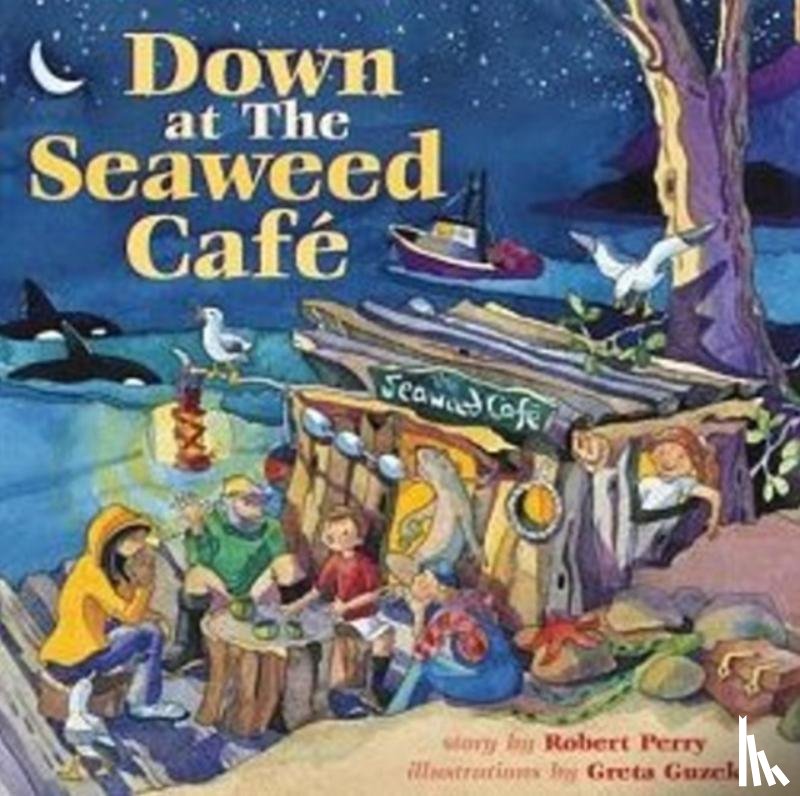 Perry, Robert - Down at the Seaweed Cafe