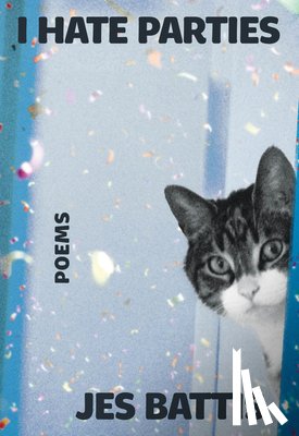 Battis, Jes - I Hate Parties: Poems