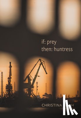 Shah, Christina - if: prey, then: huntress