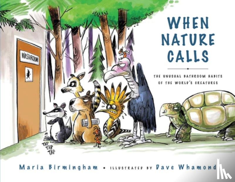 Birmingham, Maria - When Nature Calls: The Unusual Bathroom Habits of the World's Creatures