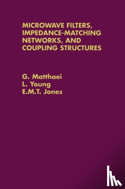 George L. Matthaei, L. Young, E.M.T. Jones - Microwave Filters, Impedence-Matching Networks, and Coupling Structures