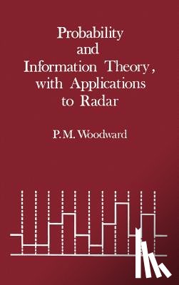 Woodward, Philip M. - Probability and Information Theory, with Applications to Radar