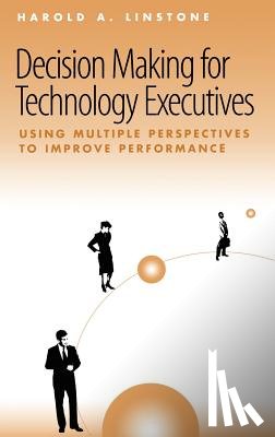 Linstone, Harold A. - Decision Making for Technology Executives