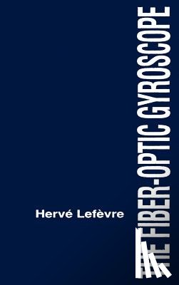LeFevre, Herve C. - The Fiber-Optic Gyroscope