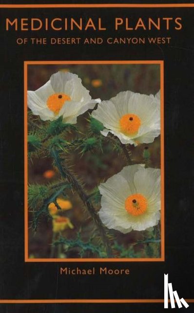 Moore, Michael - Medicinal Plants of the Desert & Canyon West