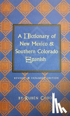 Ruben Cobos - Dictionary of New Mexico & Southern Colorado Spanish