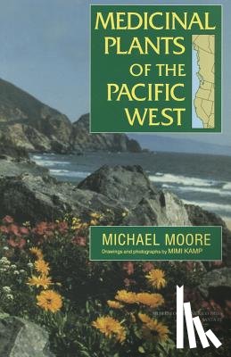 Moore, Michael - Medicinal Plants Of The Pacific West