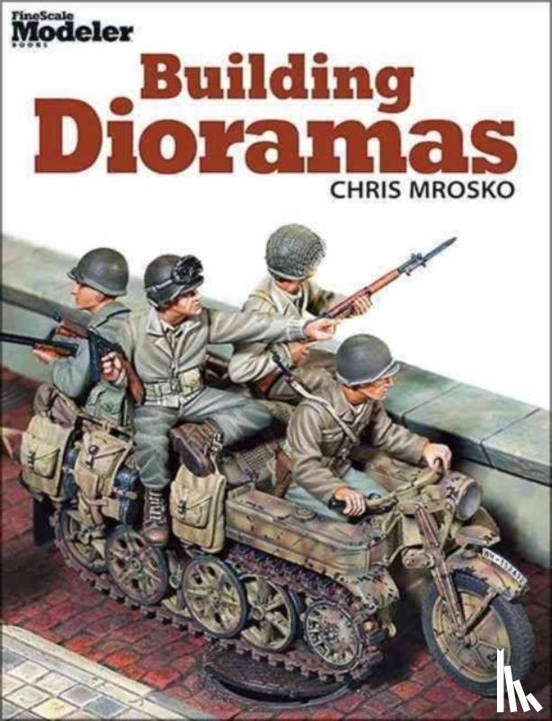 Mrosko, Chris - Building Dioramas