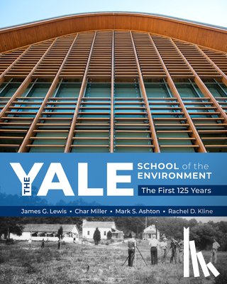 Lewis, James G., Miller, Char, Ashton, Mark S., Kline, Rachel D. - The Yale School of the Environment