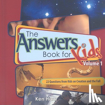 Ham, Ken - The Answer Book for Kids, Volume 1: 22 Questions from Kids on Creation and the Fall