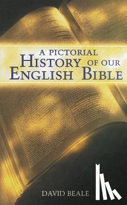 Beale, David - A Pictorial History of Our English Bible