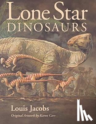 Jacobs, Louis - Lone Star Dinosaurs