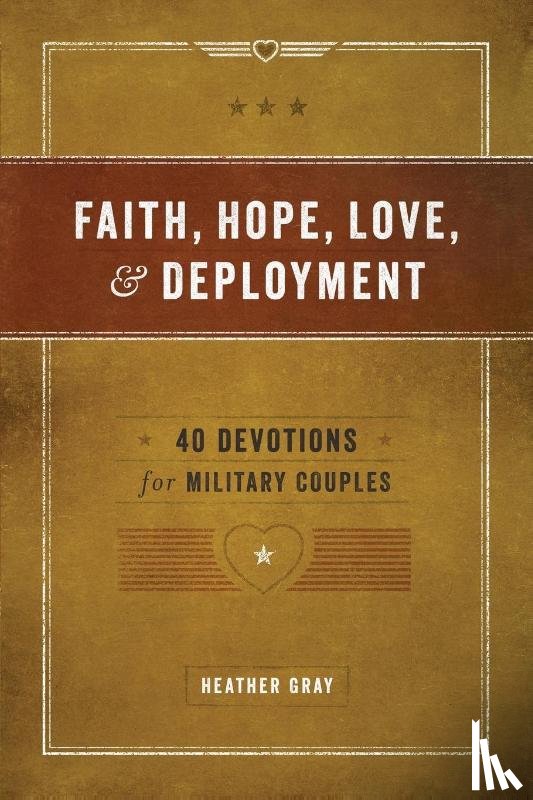Gray, Heather - Faith, Hope, Love, and Deployment