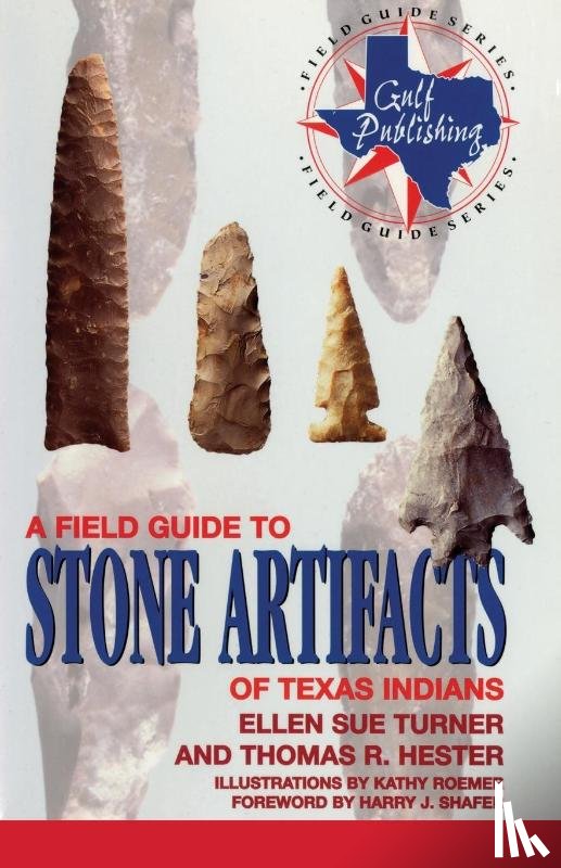 Turner, Ellen Sue, Hester, Thomas R. - A Field Guide to Stone Artifacts of Texas Indians