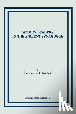 Brooten, Bernadette J - Women Leaders in the Ancient Synagogue