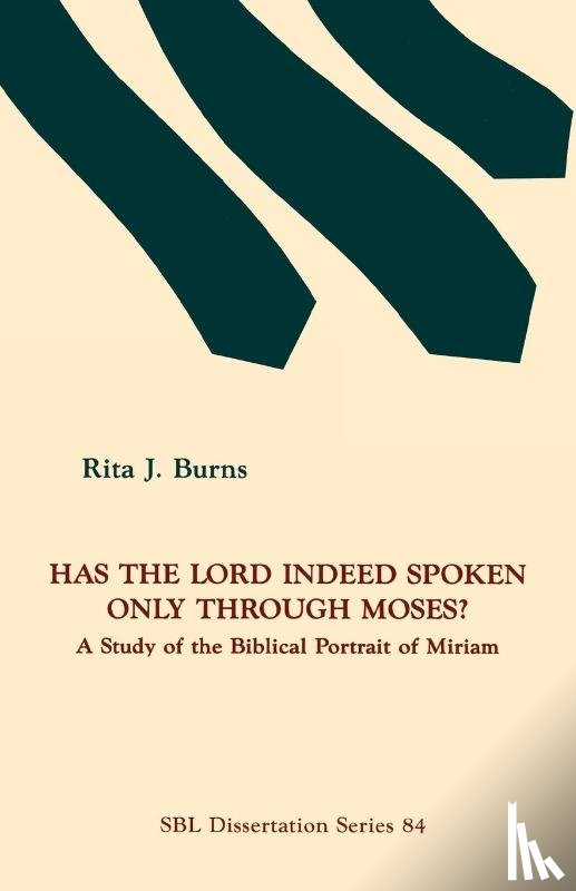 Burns, Rita J - Has the Lord Indeed Spoken only through Moses?