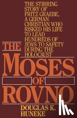 Huneke, Douglas K. - The Moses of Rovno