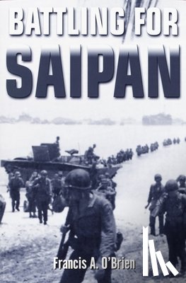 O'Brien, Francis A. - Battling for Saipan