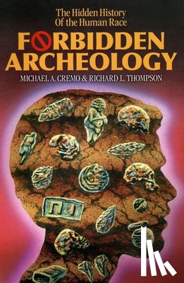 Cremo, Michael A., Thompson, Richard L. - Forbidden Archeology