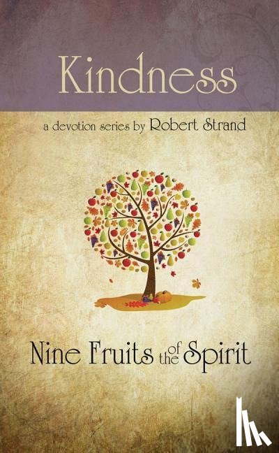 Strand, Robert - 9 FRUITS OF SPIRIT KINDNESS