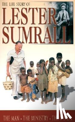 Lester Frank Sumrall - The Life Story of Lester Sumrall