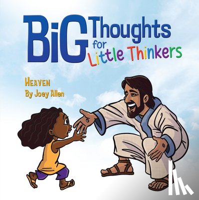 Allen, Joey - Big Thoughts for Little Thinkers: Heaven