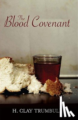Trumbull, Henry Clay - Blood Covenant: